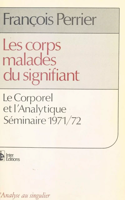 Les Corps malades du signifiant - François Perrier - FeniXX réédition numérique