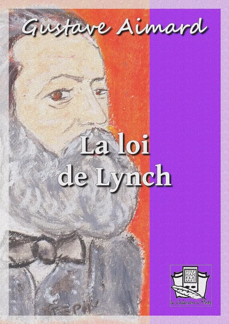 La loi de Lynch - Gustave Aimard - La Gibecière à Mots