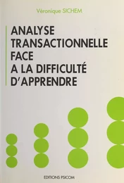 Analyse transactionnelle face à la difficulté d'apprendre