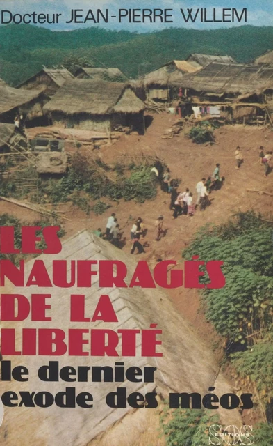 Les Naufragés de la liberté : le dernier exode des Méos - Jean-Pierre Willem - FeniXX réédition numérique