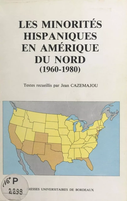 Les Minorités hispaniques en Amérique du Nord (1960-1980) : conflits idéologiques et échanges culturels - Jean Cazemajou - FeniXX réédition numérique