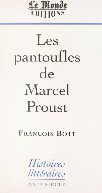 Les Pantoufles de Marcel Proust - François Bott - FeniXX réédition numérique