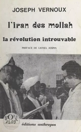 Iran des Mollah : La révolution introuvable