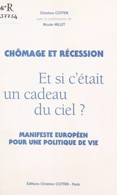 Chômage et Récession : et si c'était un cadeau du ciel ? - Christian Cotten - FeniXX réédition numérique