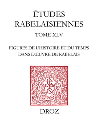 Figures de l'histoire et du temps dans l'oeuvre de Rabelais