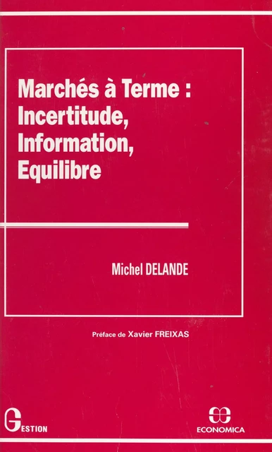 Marchés à terme : incertitude, information, équilibre - Michel Delande - FeniXX réédition numérique