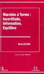 Marchés à terme : incertitude, information, équilibre