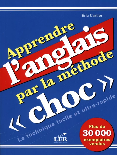 Apprendre l'anglais par la méthode choc - Éric Cartier - Les Éditeurs réunis