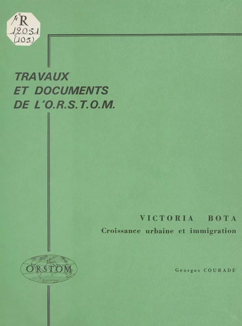 Victoria-Bota : croissance urbaine et immigration - Georges Courade - FeniXX réédition numérique