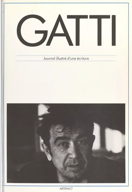 Armand Gatti : journal illustré d'une écriture - Stéphane Gatti, Michel Séonnet - FeniXX réédition numérique