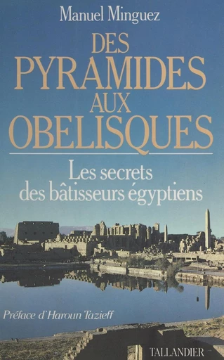 Des pyramides aux obélisques : les secrets des bâtisseurs égyptiens - Manuel Minguez - FeniXX réédition numérique