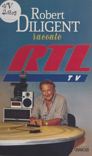 Robert Diligent raconte RTL-TV - Robert Diligent - FeniXX réédition numérique