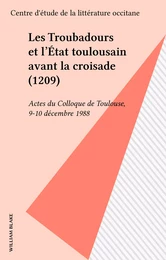 Les Troubadours et l'État toulousain avant la croisade (1209)