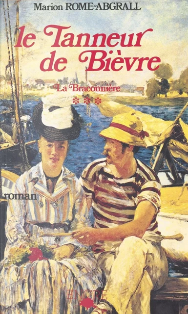 La Braconnière (3) : Le Tanneur de Bièvre - Marion Rome-Abgrall - FeniXX réédition numérique