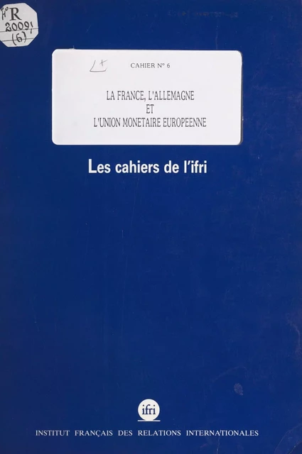 La France, l'Allemagne et l'union monétaire européenne -  Institut français des relations internationales,  Konrad Adenauer Stiftung - FeniXX réédition numérique