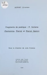 Fragments de poétique, P. Verlaine : «Pantomine», «Pierrot» et «Pierrot Gamin»