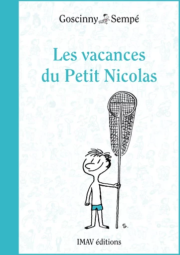 Les vacances du Petit Nicolas - René Goscinny,  Sempé - IMAV éditions