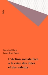 L'Action sociale face à la crise des idées et des valeurs