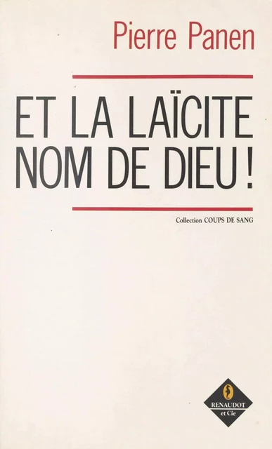 Et la laïcité, nom de Dieu ! - Pierre Panen - FeniXX réédition numérique