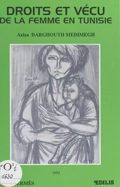 Droits et vécu de la femme en Tunisie - Aziza Darghouth Medimegh - FeniXX réédition numérique