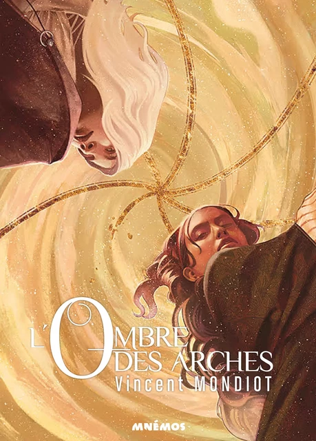 L'Ombres des arches - Vincent Mondiot - Éditions Mnémos