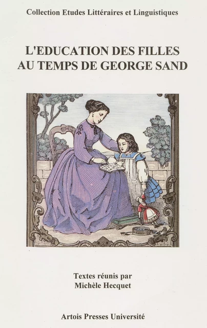 L’Éducation des filles au temps de George Sand - Michèle Hecquet - Artois Presses Université