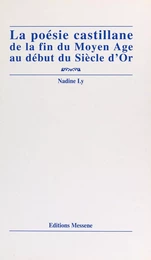 La poésie castillane de la fin du Moyen Âge au début du Siècle d'or