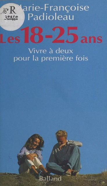 Les 18-25 ans : vivre à deux pour la première fois - Marie-Françoise Padioleau - FeniXX réédition numérique