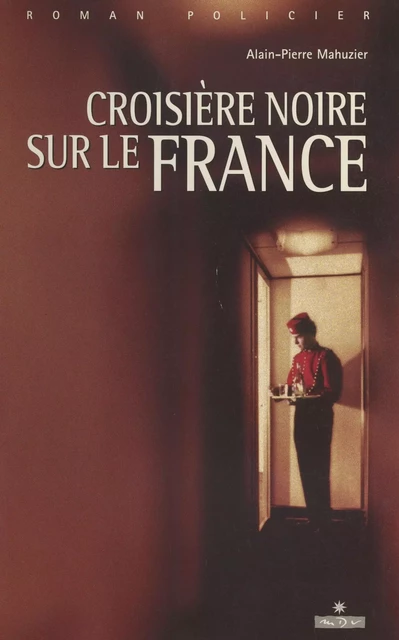 Croisière noire sur le France - Alain Pierre Mahuzier - FeniXX réédition numérique