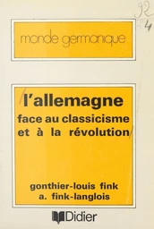 L'Allemagne face au classicisme et à la révolution