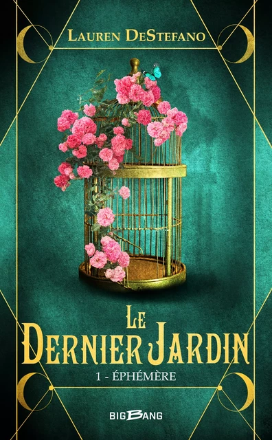 Le Dernier Jardin, T1 : Éphémère - Lauren Destefano - Bragelonne