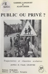 Public ou privé ? Trajectoires et réussites scolaires