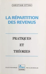 La Répartition des revenus : pratiques et théories