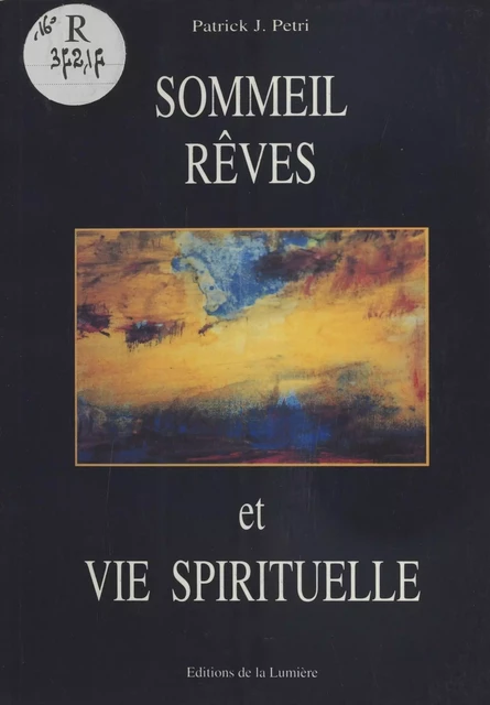 Sommeil, rêves et vie spirituelle - Patrick Jean Pétri - FeniXX réédition numérique