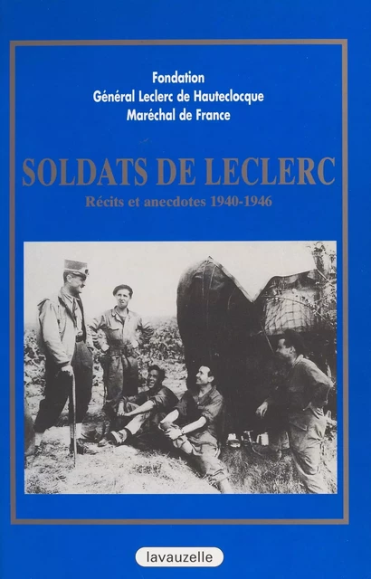 Soldats de Leclerc : récits et anecdotes (1940-1946) - Rosette Peschaud - FeniXX réédition numérique