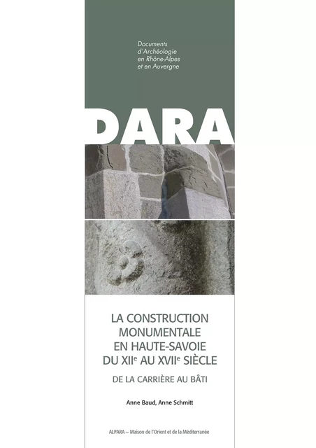 La construction monumentale en Haute-Savoie du XIIe au XVIIe siècle - Anne Baud, Anne Schmitt - Alpara