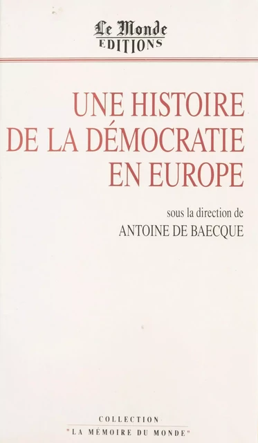 Une histoire de la démocratie en Europe - Antoine de Baecque - FeniXX réédition numérique