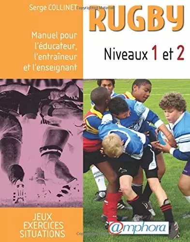 Rugby - Niveaux 1 et 2 - Serge Collinet - Amphora