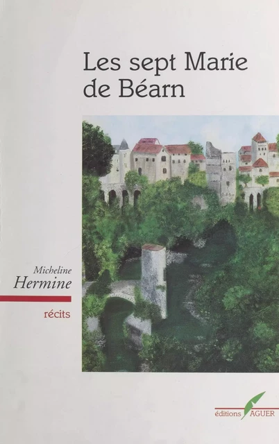 Les sept Marie de Béarn - Micheline Hermine - FeniXX réédition numérique