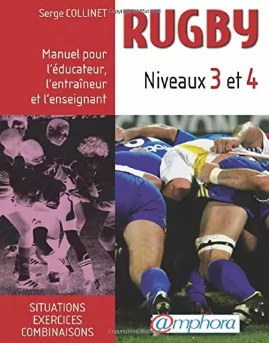 Rugby - Niveaux 3 et 4 - Serge Collinet - Amphora