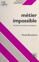 Métier impossible : la situation morale des enseignants