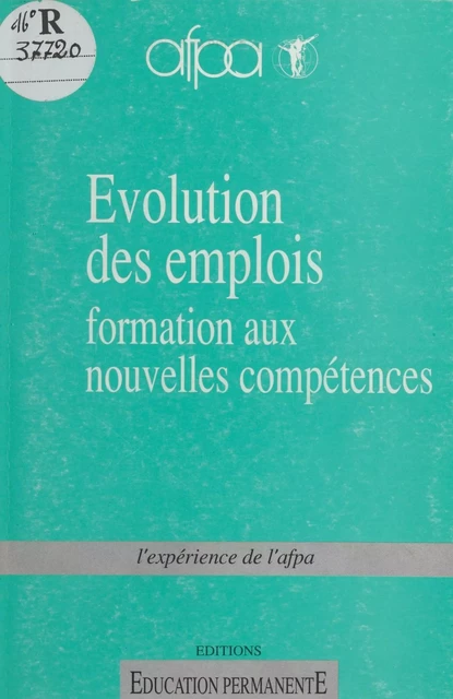 Évolution des emplois, formation aux nouvelles compétences -  Association nationale pour la formation professionnelle des adultes - FeniXX réédition numérique