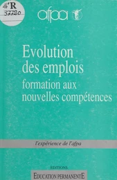 Évolution des emplois, formation aux nouvelles compétences