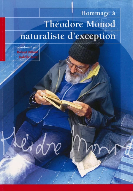 Hommage à Théodore Monod, naturaliste d’exception -  - Publications scientifiques du Muséum