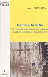 Décrire la ville : la construction des savoirs urbains dans l'interaction et dans le texte