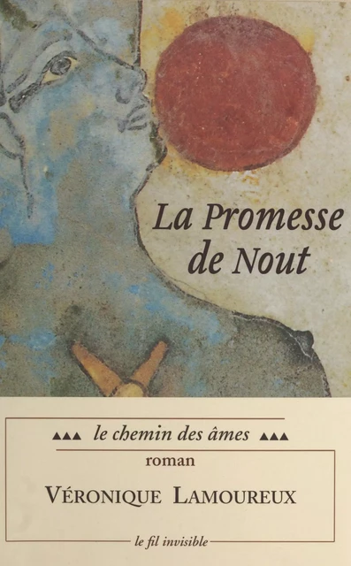 La promesse de Nout (3) : Le chemin des âmes - Véronique Lamoureux - FeniXX réédition numérique