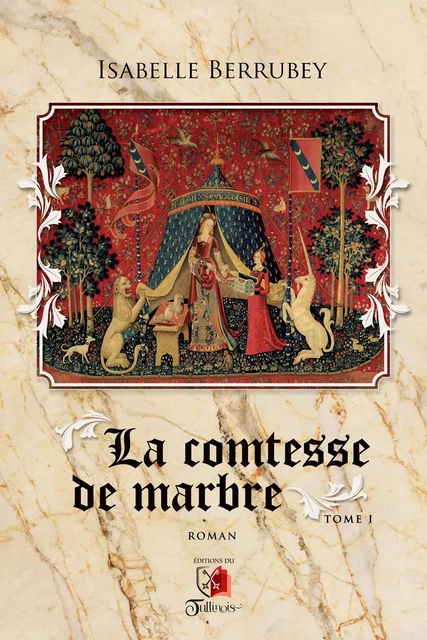 La comtesse de marbre - Tome 1 - Isabelle Berrubey - Tullinois