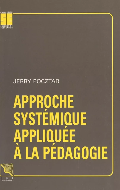 Approche systémique appliquée à la pédagogie - Jerry Pocztar - FeniXX réédition numérique