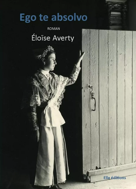 Ego te absolvo - Éloïse Averty - Ella Éditions