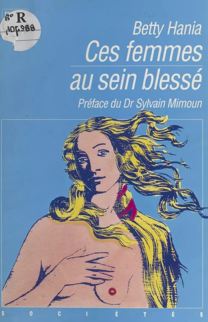 Ces femmes au sein blessé - Betty Hania - FeniXX réédition numérique